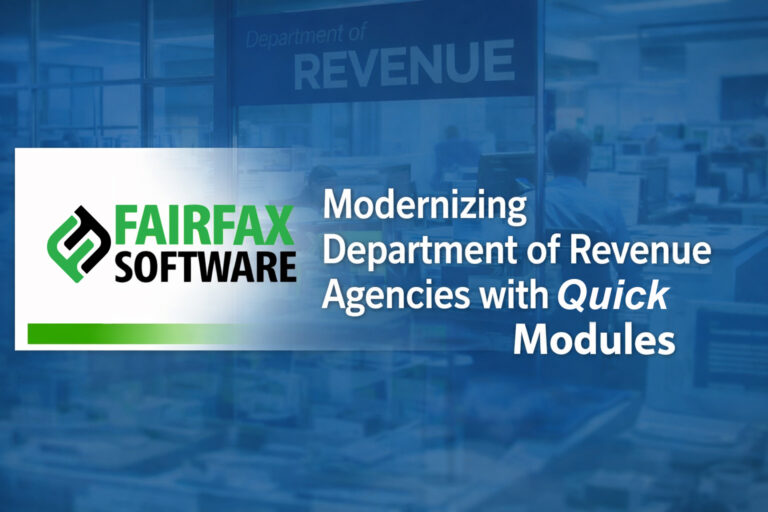 Read more about the article Modernizing Department of Revenue Operations with Fairfax Software’s Quick Modules